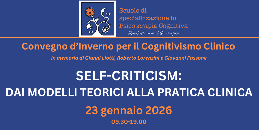 Convegno d’Inverno per il Cognitivismo Clinico 2026 - SELF-CRITICISM: DAI MODELLI TEORICI ALLA PRATICA CLINICA